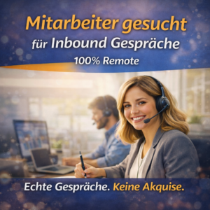 Mitarbeiter gesucht – Inbound Gespräche annehmen (100 % Remote)