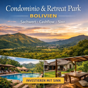 Herzensprojekt: Condominio & Retreatpark in Bolivien